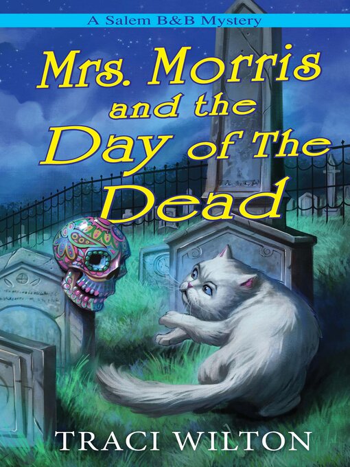 Title details for Mrs. Morris and the Day of the Dead by Traci Wilton - Wait list